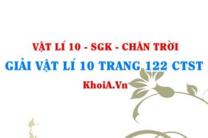 Giải Vật lí 10 trang 122 Chân trời Sáng tạo